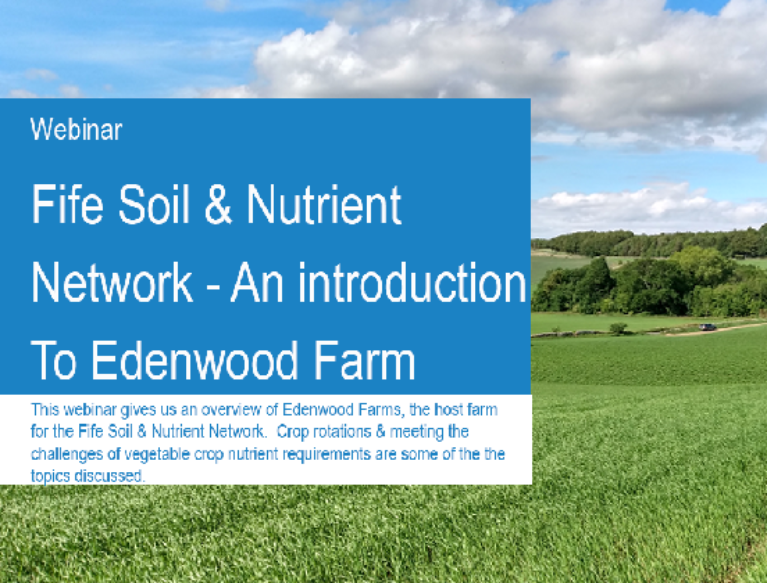 A photo of a title slide from the Fife Soil & Nutrient Network webinar held in July. There are green arable fields in the background with trees lining the field perimeters, the sky is bright blue with fluffy white clouds and the foreground is filled with a blue title box filled with the words 'Fife Soil & Nutrient Network - an introduction to Edenwood Farm'.